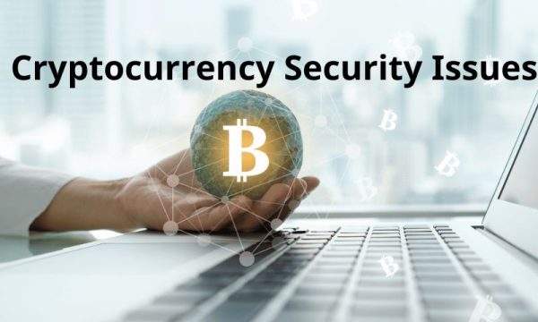 Cryptocurrency Security Issues: Safeguard Your Digital Gold Mine