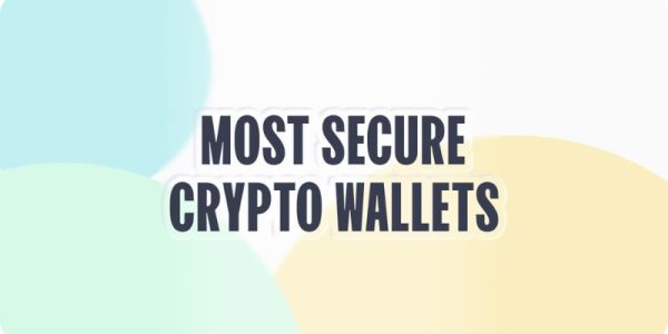 Most Secure Crypto Wallets: Your Ultimate Guide to Safeguarding Your Digital Wealth